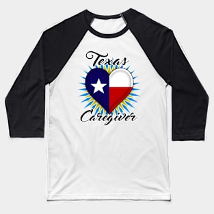 Texas Caregiver dark font Baseball T-Shirt